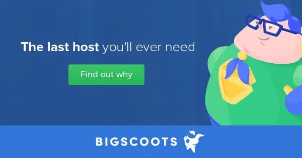 A cartoon character in green stands next to text reading "The last host you’ll ever need," hinting at the benefits of managed WordPress hosting vs shared hosting. A green button says "Find out why." The BIGSCOOTS logo appears at the bottom.