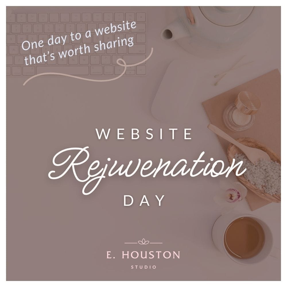 Flat lay of a keyboard, notebook, teapot, coffee cup, and flowers with text promoting "Website Rejuvenation Day" by E. Houston Studio—perfect for your next website refresh.